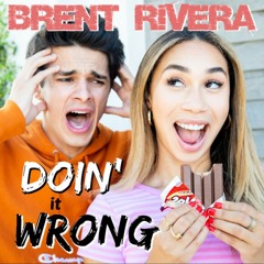 Brent Rivera - Doin' It Wrong
