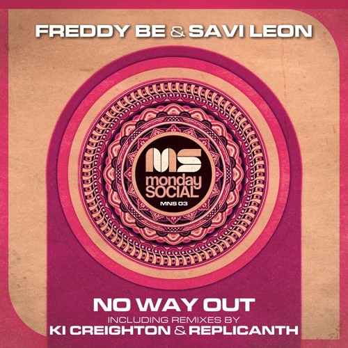 Freddy Be & Savi Leon - No Way Out (Ki Creighton Remix) [Monday Social Music