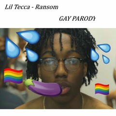Lil Tecca - Ransom (GAY PARODY) by. Seismic