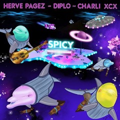 Diplo & Herve Pagez ft Charli XCX - Spicy (ProjektX Bootleg)