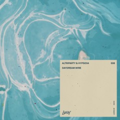 Altriparty & Hypsidia - Daydream Wire (Mariatti Remix)