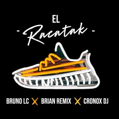 EL RACATAK - RKT - BRIAN REMIX X DJ CRONOX X BRUNO LC