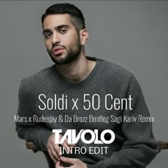 Mahmood X 50Cent SOLDI - Mars X Rudeejay & Da Brozz Bootleg Sagi Kariv Remix (Oz Rahamim Edit INTRO)