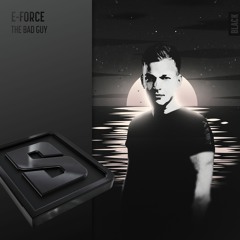 E-Force - The Bad Guy