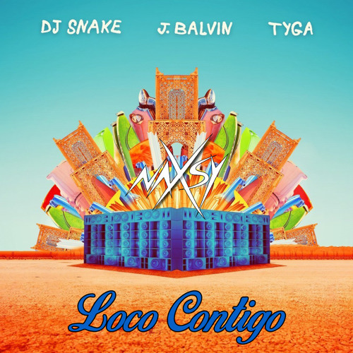 Inconsistente Engreído recepción Stream Dj Snake Ft. J.Balvin Ft. Tyga - Loco Contigo (Naxsy Remix) by Naxsy  | Listen online for free on SoundCloud