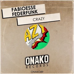 FabioEsse , FederFunk - Crazy [ Onako Records ] PRE ORDER NOW AVAILABLE