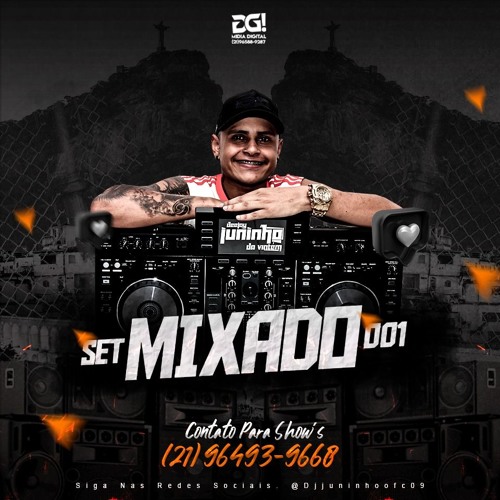 SETMIXADO 001 DJ JUNINHO DA VINTÉM [ PRA INVEJA É TCHAU ]