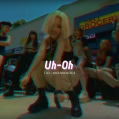 UH-OH - (G)I-DLE [3D + BASS BOOSTED]