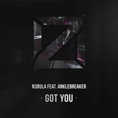 N3bula Feat. Anklebreaker - Got You