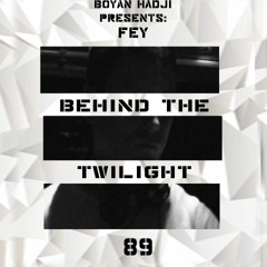Fey - Behind The Twilight #89 Guest Mix@Juni.2019