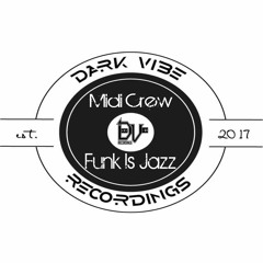 Midi Crew - Funk Is Jazz [Dark Vibe Recordings]