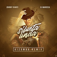 Johnny Ramos - Silueta Linda - Kizomba Remix By Dj Marossa