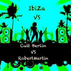 Spécial VS IbiZa 2 Cult Berlin VS RobertMartin (Bar dance House )