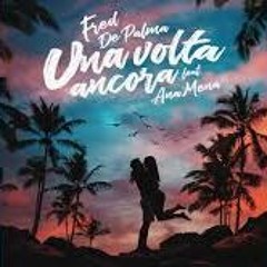 Fred De Palma, Ana Mena - Una Volta Ancora (Remix)