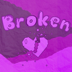 Broken