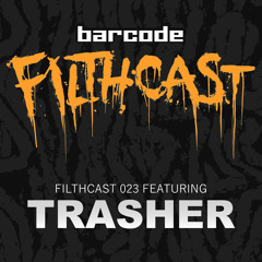 Filthcast 023 featuring Thrasher