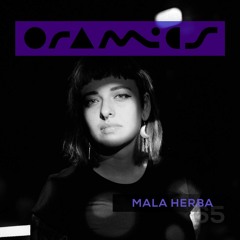 ORAMICS 065: Mala Herba