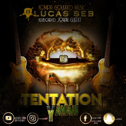 Stream -TENTATION YAYAD- KOMPA GOUYAD 2019 "Lucas Seb" by Lucas Seb  officiel | Listen online for free on SoundCloud