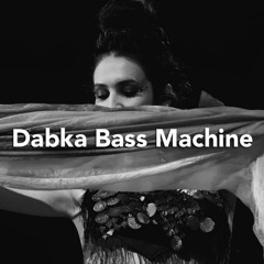 Dabka Bass Machine