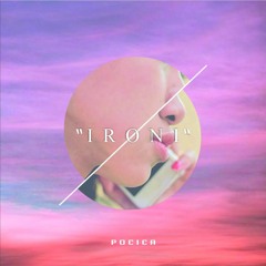 Pocica - Ironi (ft rundauf)