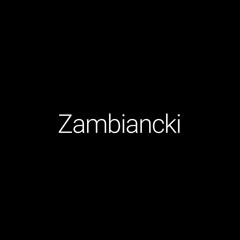 Episode #53: Zambiancki