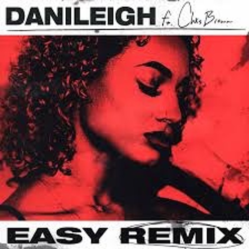 DaniLeigh - Easy (Remix) ft. Chris Brown