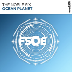 The Noble Six - Ocean Planet [FSOE]