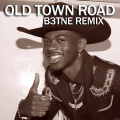 Lil Nas X  - Old Town Road (B3nte Remix)*Free DL*