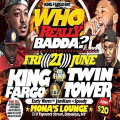 Twin Tower Vs  King Fargo 6/19 (Who Really Badda)