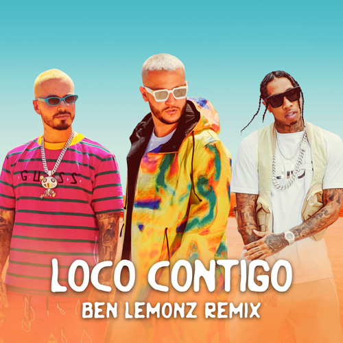 Stream Loco Contigo (Ben Lemonz Remix) - Dj Snake & J.Balvin ft. Tyga by  Ben Lemonz 🍋 | Listen online for free on SoundCloud