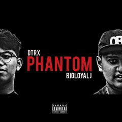 Big Loyal J - Phantom(Prod. By DTRX)