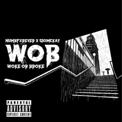 GioMcKay x Numbfxrever - W.O.B (woke or broke)