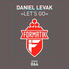 FMKdigi064 1 Daniel Levak - Lets Go (Original Mix)