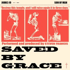 Saved By Grace - Steven Francis