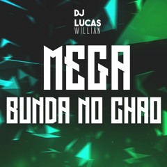 MEGA BUNDA NO CHAO JUNHO 2019 - DJ LUCAS WILLIAN