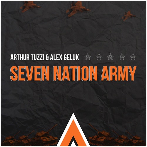 Arthur Tuzzi & Alex Geluk Seven Nation Army [FREE DOWNLOAD] by