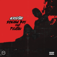 Shwana Boy - Acreditar (Feat  Picatau)