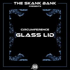 CIRCUMFERENCE - GLASS LID [FREE DOWNLOAD]