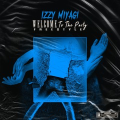 IzzyMiyagi - WELCOME TO THE PARTY(YettiMix)