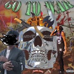 Neonte x Go To War Ft Foolio( prod by TwoFour)