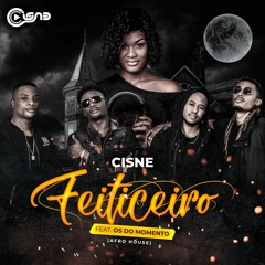 DJ Cisne Preta - Feiticeiro (Feat. Os do Momento)