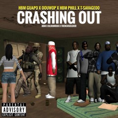 Crashing Out Feat. (Oouwop, Hbm Phill & T-Savage00)