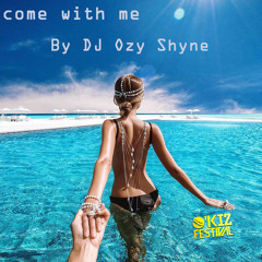 Come with me - Special O'Kiz 2019 - By Dj Ozy Shyne