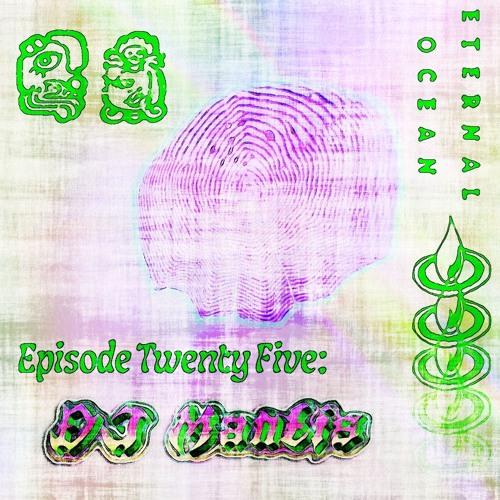 Episode Twenty Five - DJ Mantis