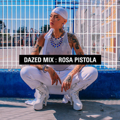 Dazed Mix: Rosa Pistola