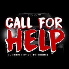 Call For Help Prod. By Metro Boomin