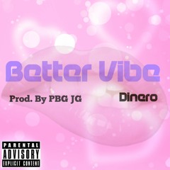 Better Vibe [ Prod. By PBG JG ]