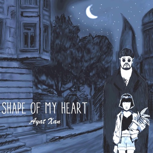 Ayat Xan - Shape Of My Heart