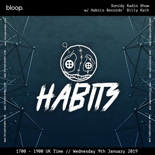Sonidy Radio Show 004 w/ Habits Records’ Billy Rath - 09.01.18
