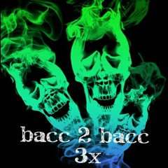 FB FatBoii x Nstg Rose x Nstg Shaquir   Bacc 2 Bacc 3x